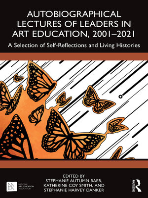 cover image of Autobiographical Lectures of Leaders in Art Education, 2001–2021